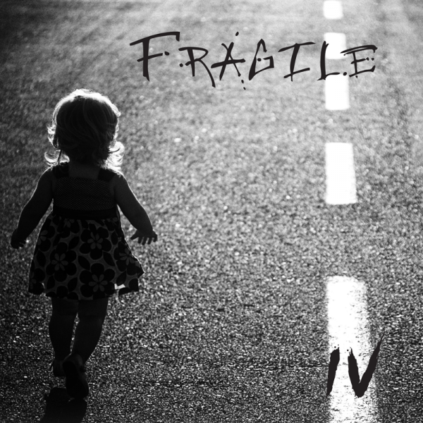 Fragile : IV